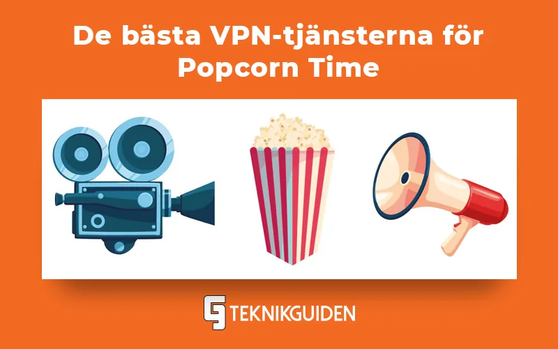 3 bästa VPN-tjänsterna för Popcorn Time