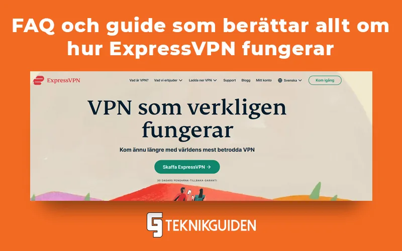 FAQ och guide om hur ExpressVPN fungerar
