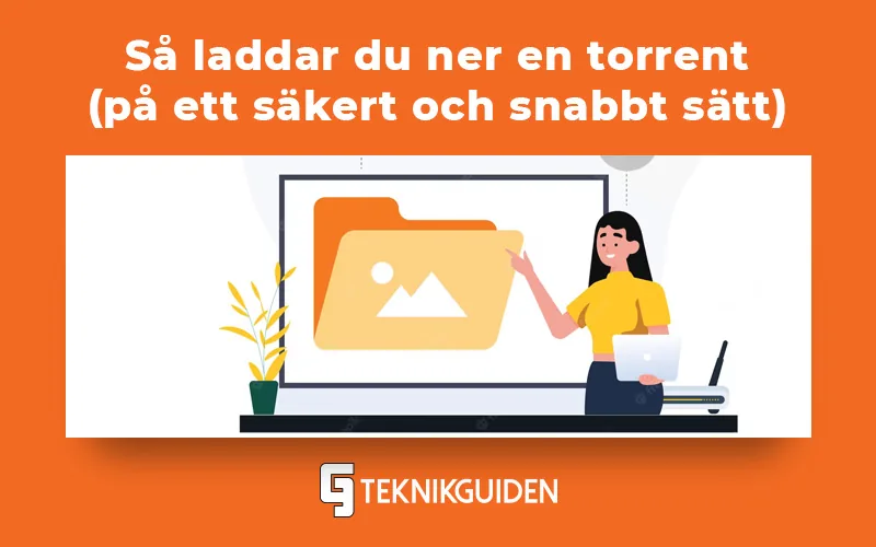 Så laddar du ner en torrent säkert och anonymt