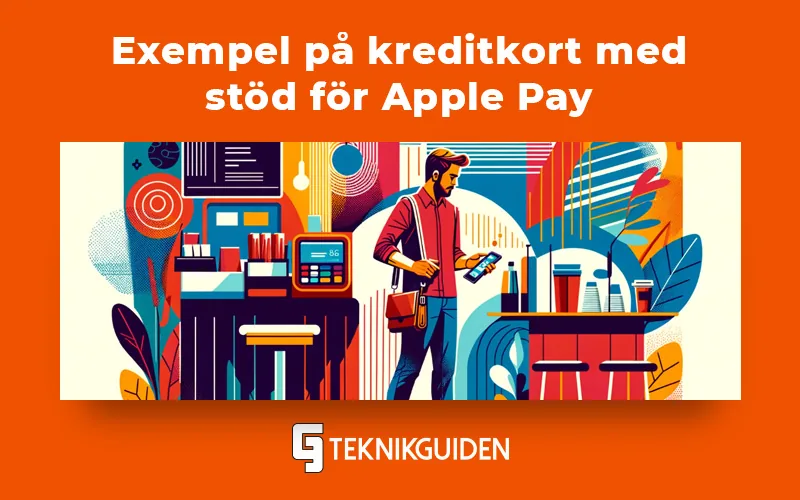 Kreditkort med stöd för Apple Pay: Exempel och guide